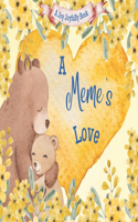 Meme's Love: A Rhyming Picture Book for Children and Grandparents.