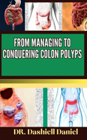 From Managing to Conquering Colon Polyps