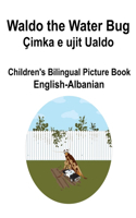 English-Albanian Waldo the Water Bug / Çimka e ujit Ualdo Children's Bilingual Picture Book