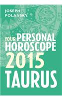 Taurus 2015: Your Personal Horoscope