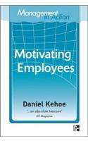 Management in Action: Motivating Employees