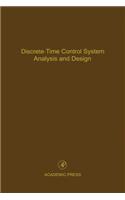 Discrete-Time Control System Analysis and Design: Advances in Theory and Applications(Control and Dynamic Systems: Advances in Theory and Applicat)