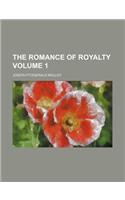 The Romance of Royalty Volume 1