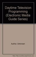 Daytime Television Programming (Electronic Media Guide Series)