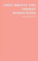 EMILY BRONTE AND GERMAN ROMANTICISM