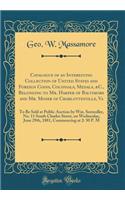 Catalogue of an Interesting Collection of United States and Foreign Coins, Colonials, Medals, &c., Belonging to Mr. Harper of Baltimore and Mr. Moser of Charlottesville, Va: To Be Sold at Public Auction by Wm. Seemuller, No. 11 South Charles Street