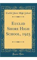 Euclid Shore High School, 1925 (Classic Reprint)