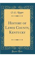 History of Lewis County, Kentucky (Classic Reprint)