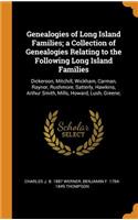 Genealogies of Long Island Families; a Collection of Genealogies Relating to the Following Long Island Families