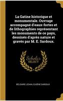 Gatine historique et monumentale. Ouvrage accompagné d'eaux-fortes et de lithographies représentant les monuments de ce pays, dessinés d'après nature et gravés par M. E. Sardoux.