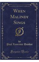 When Malindy Sings (Classic Reprint)