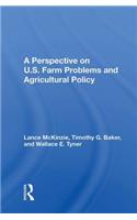 A Perspective On U.s. Farm Problems And Agricultural Policy