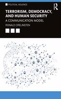 Terrorism, Democracy, and Human Security: A Communication Model