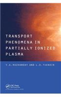 Transport Phenomena in Partially Ionized Plasma