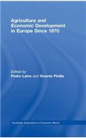 Agriculture and Economic Development in Europe Since 1870