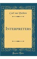 Interpreters (Classic Reprint)