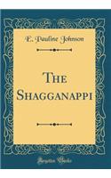 The Shagganappi (Classic Reprint)