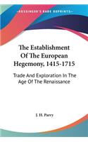 The Establishment Of The European Hegemony, 1415-1715