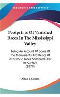 Footprints Of Vanished Races In The Mississippi Valley