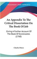 An Appendix To The Critical Dissertation On The Book Of Job: Giving A Farther Account Of The Book Of Ecclesiastes (1760)(English)