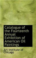 Catalogue of the Fourteenth Annual Exhibition of American Oil Paintings