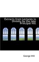 Extracts from Lectures in Divinity by the Late Principal Hill