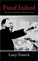 Freed Indeed: The Spiritual Wealth of Black America(English)