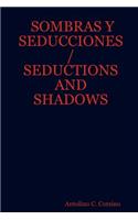 Sombras Y Seducciones / Seductions and Shadows