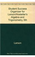 Student Success Organizer for Larson/Hostetler S Algebra and Trigonometry, 6th