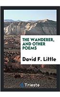 The Wanderer, and Other Poems