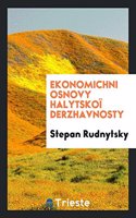 Ekonomichni Osnovy Halytskoi Derzhavnosty
