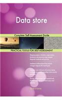 Data store Complete Self-Assessment Guide