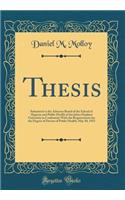 Thesis: Submitted to the Advisory Board of the School of Hygiene and Public Health of the Johns Hopkins University in Conformity With the Requirements for the Degree of Doctor of Public Health, May 30, 1923 (Classic Reprint)