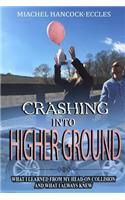 Crashing Into Higher Ground