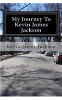 My Journey To Kevin James Jackson