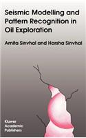 Seismic Modelling and Pattern Recognition in Oil Exploration