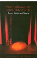 Performance Degree Zero: Roland Barthes and Theatre(English)