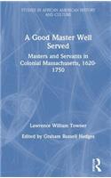 A Good Master Well Served