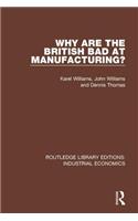 Why are the British Bad at Manufacturing?