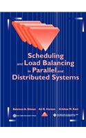 Scheduling and Load Balancing in Parallel and Distributed Systems