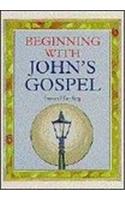 Beginning with John's Gospel