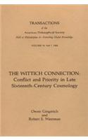 Wittich Connection: Conflict and Priority in Late Sixteenth-Century Cosmology Transactions, American Philosophical Society (Vol. 78, Part 7)