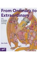 From Ordinary to Extraordinary: Art & Design Problem Solving