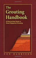 The Grouting Handbook: A Step by Step Guide to Heavy Equipment Grouting (Civil & Mechanical Engineering S.)