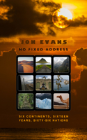 No Fixed Address: Six Continents, Sixteen Years, Sixty-Six Nations
