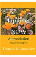 Happiness Now Appreciation Makes It Happen