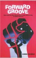 Forward Groove: Jazz and the Real World from Louis Armstrong to Gilad Atzmon