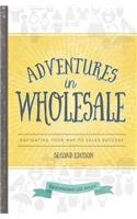 Adventures in Wholesale - Second Edition