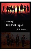 Dreaming Sam Peckinpah