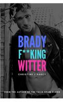 Brady F**king Witter